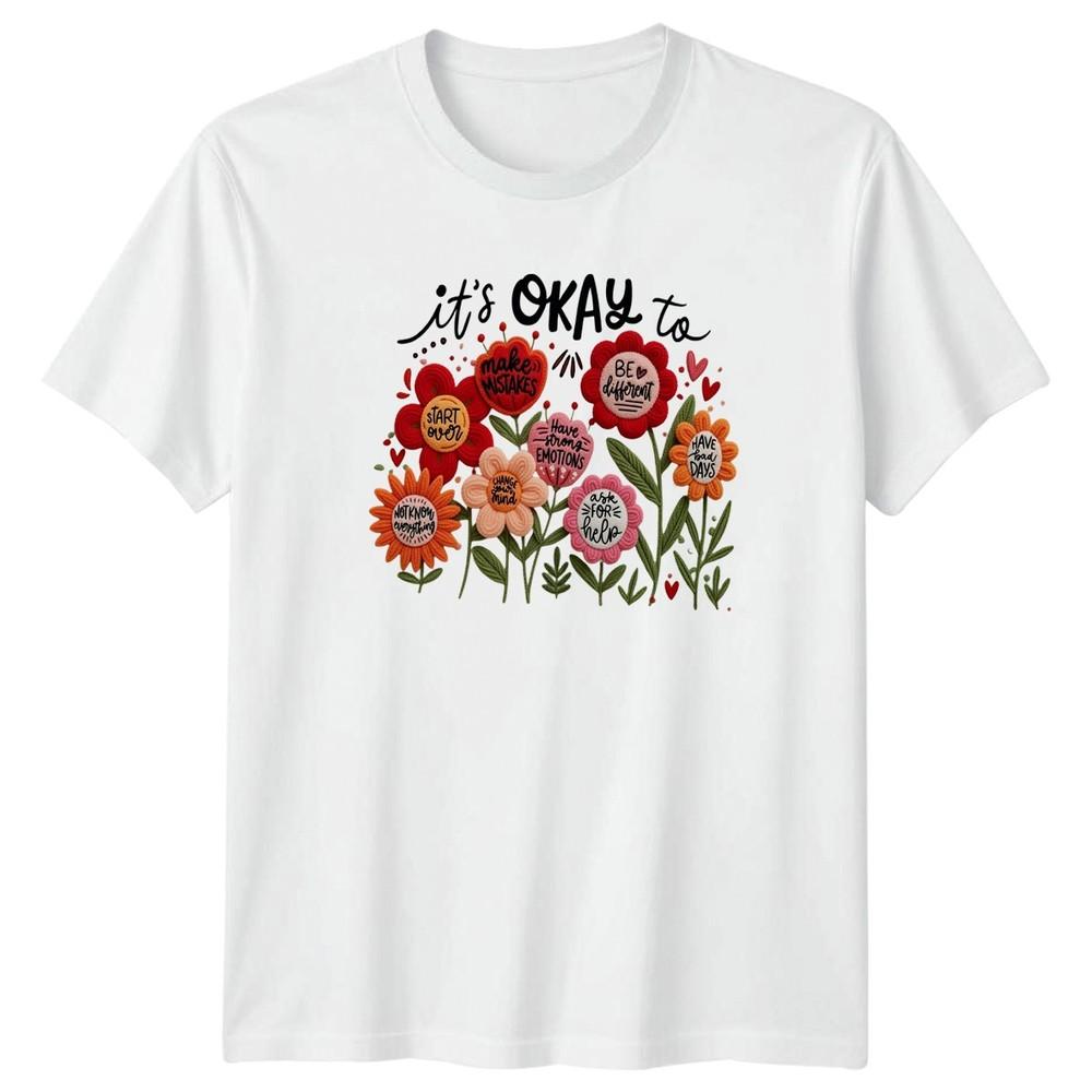 Its Okay To Make Mistakes Start Unisexs TShirt Floral Unisextal Health S