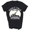 Dont Talk To Me Im Counting Funny Reformer Pilates Lover Unisex Shirt Gift