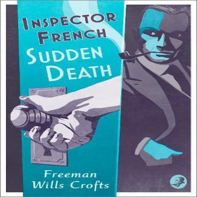 Inspector French Sudden Death by Freeman Wills Crofts Paperback Book 9780008393120