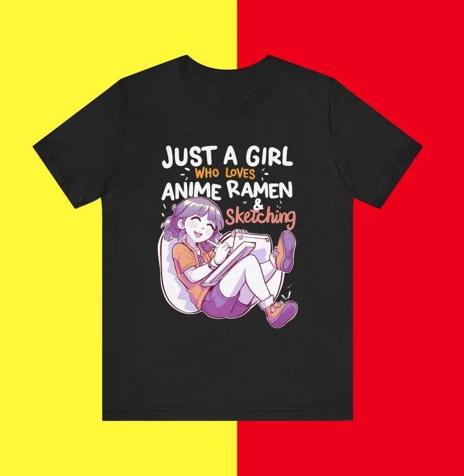 Anime Shirt - Anime Girl Anime Fan Tee Just A Girl Who Loves Anime, Ramen 4XL