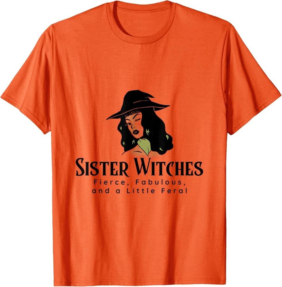 Sister Witches Fierce, Fabulous, and a Little Feral T-Shirt 3XL