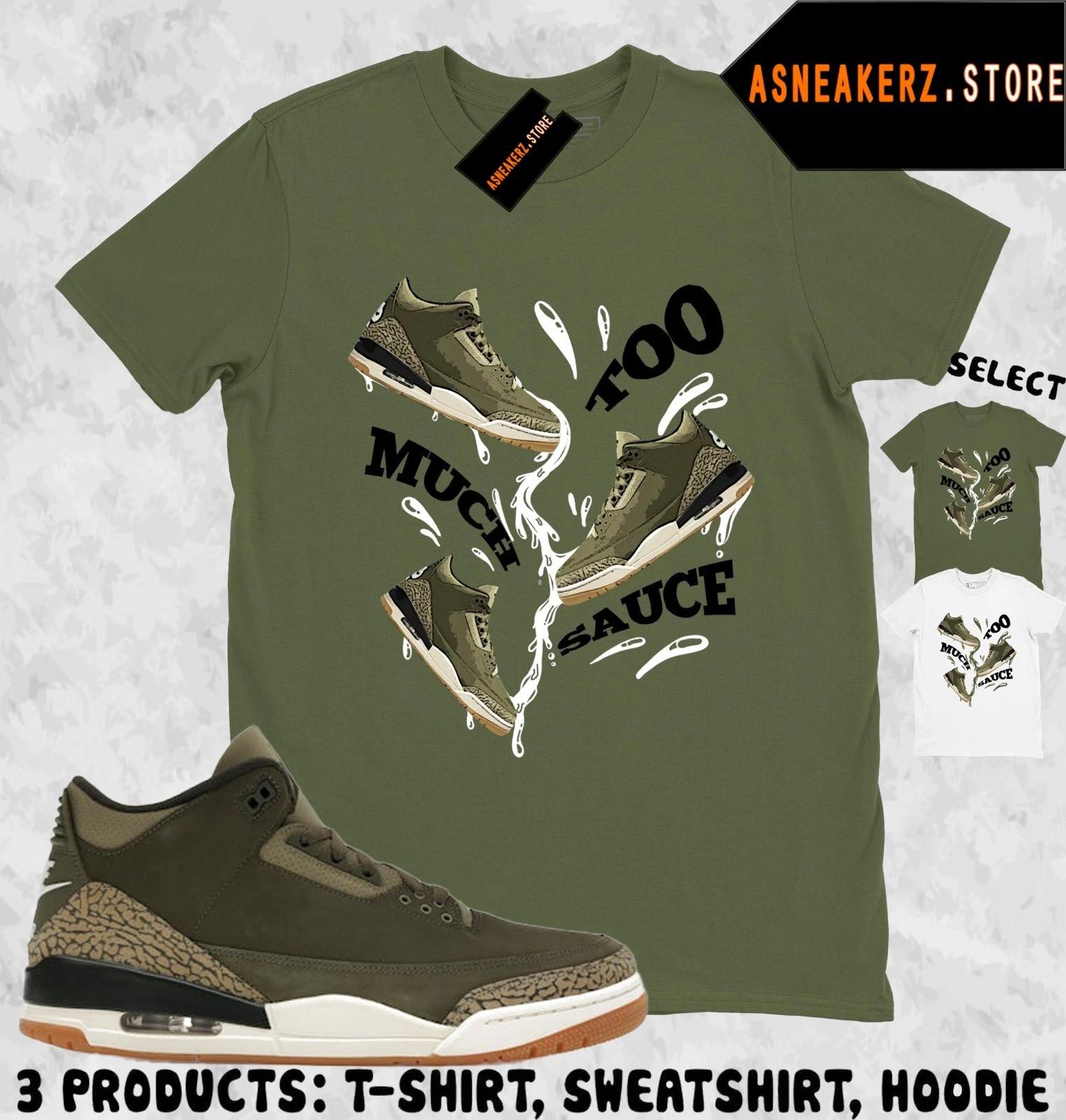 

Tee Shirt Matching AJ 3 Family Affair To Match Sneaker Too Much Sauce T shirt L