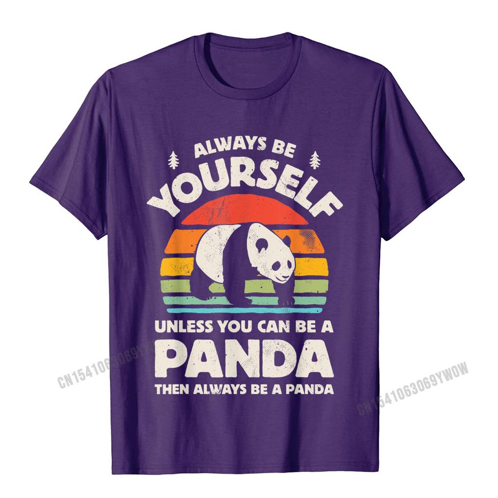 Always Be Yourself Unless You Can Be A Panda Bear Vintage TShirt Camisas Unisex Unisex Tops Shirts Fashionable T Shirts Prevailing
