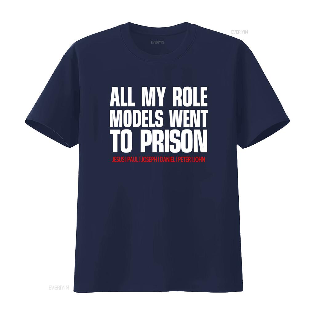 All My Role Models Went To Prison T Shirt Jesus Paul Joseph Daniel Peter John Crewneck  Fashion Print Streetwear vintage Soft