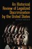 The An Historical Review of Legalized Discrimination by the United States Book