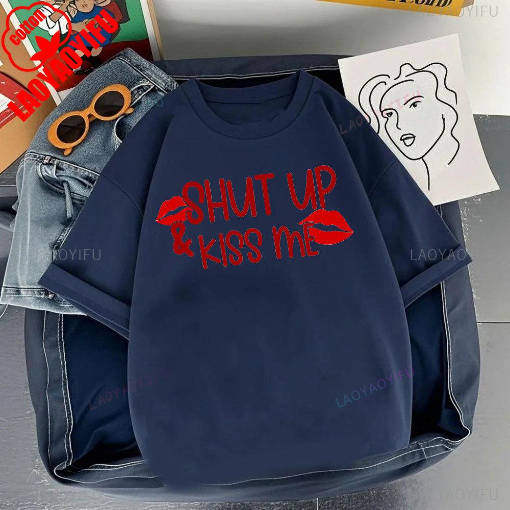 JUST KISS MENE CAN TALK LATER Letter Clothes SHUT UP Kiss Me Printed T-shirt Men Fashion Streetwear O-neck Short-sleeve
