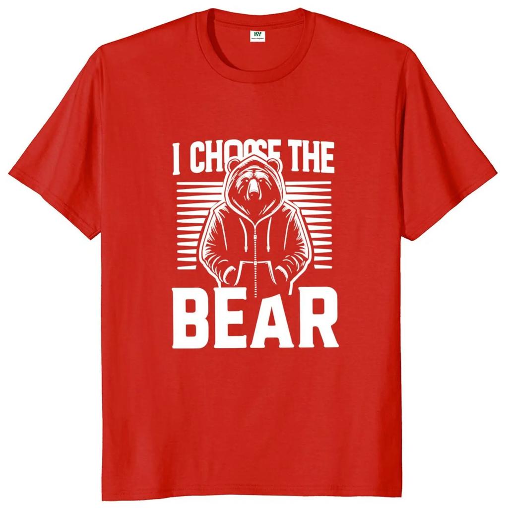 Funny Man Or Bear T Shirt I Choose The Bear Meme Short Sleeve 100% Cotton Soft Casual Unisex Breathable T-shirts EU Size