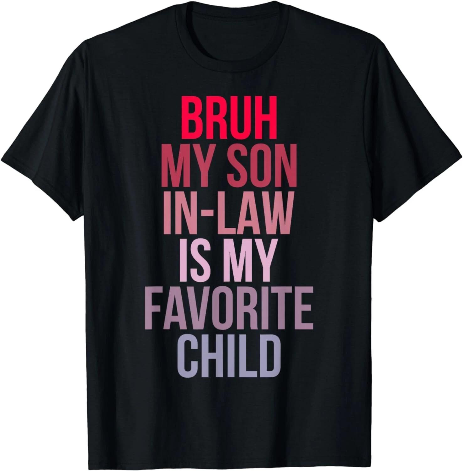 Bruh My Son In Law Is My Favorite Child Funny Family Vintage Unisex T-Shirt 2XL