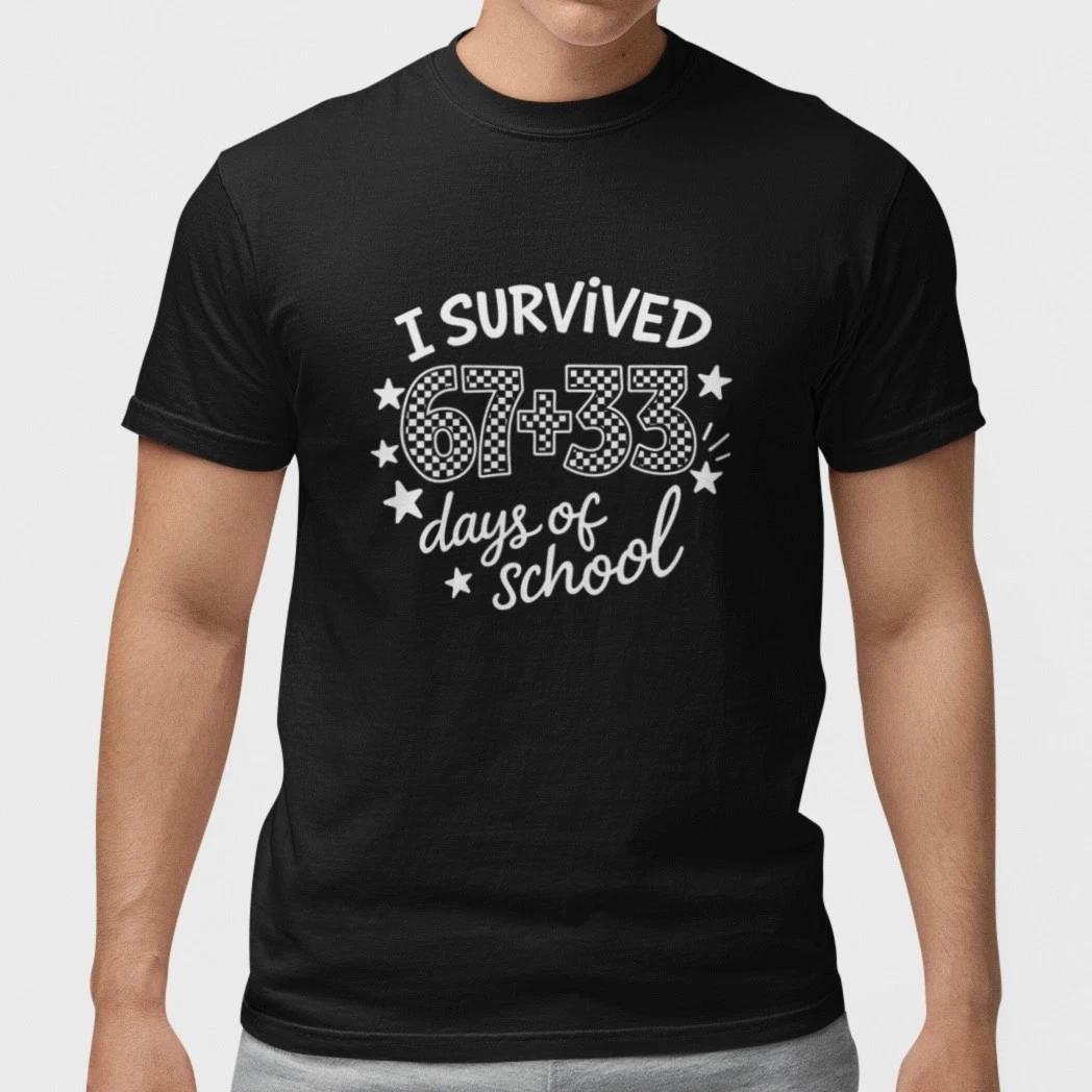 

I Survived 67+33 Days of School Funny Student T-Shirt Teacher Gift M