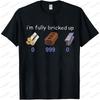 I'm Fully Bricked Up 0 999 0 Funny Saying Quote Men Women T-Shirt Unisex T-Shirt Summer Fashion Casual Men's Streetwear Tops