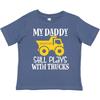 Inktastic Construction My Daddy Still Plays With Trucks Toddler T-Shirt Son Dump