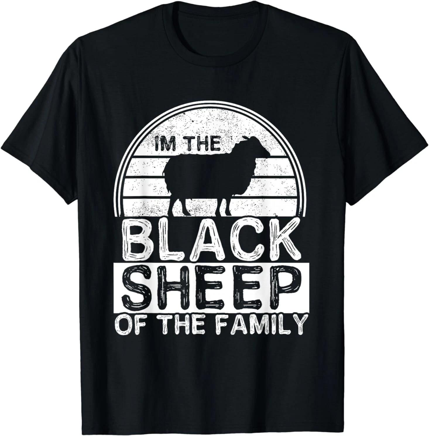 I Am The Black Sheep Of The Family , Be Yourself Gift T-Shirt S-3XL L