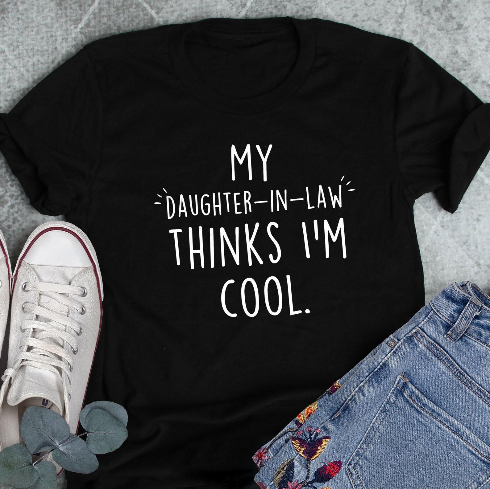 Mother in Law Mother s Day Shirt, , Funny MIL Gift, Favorite Daughter in Law Gift T-shirt, Best DIL Tee, Father s Day Father in Law Mom 100