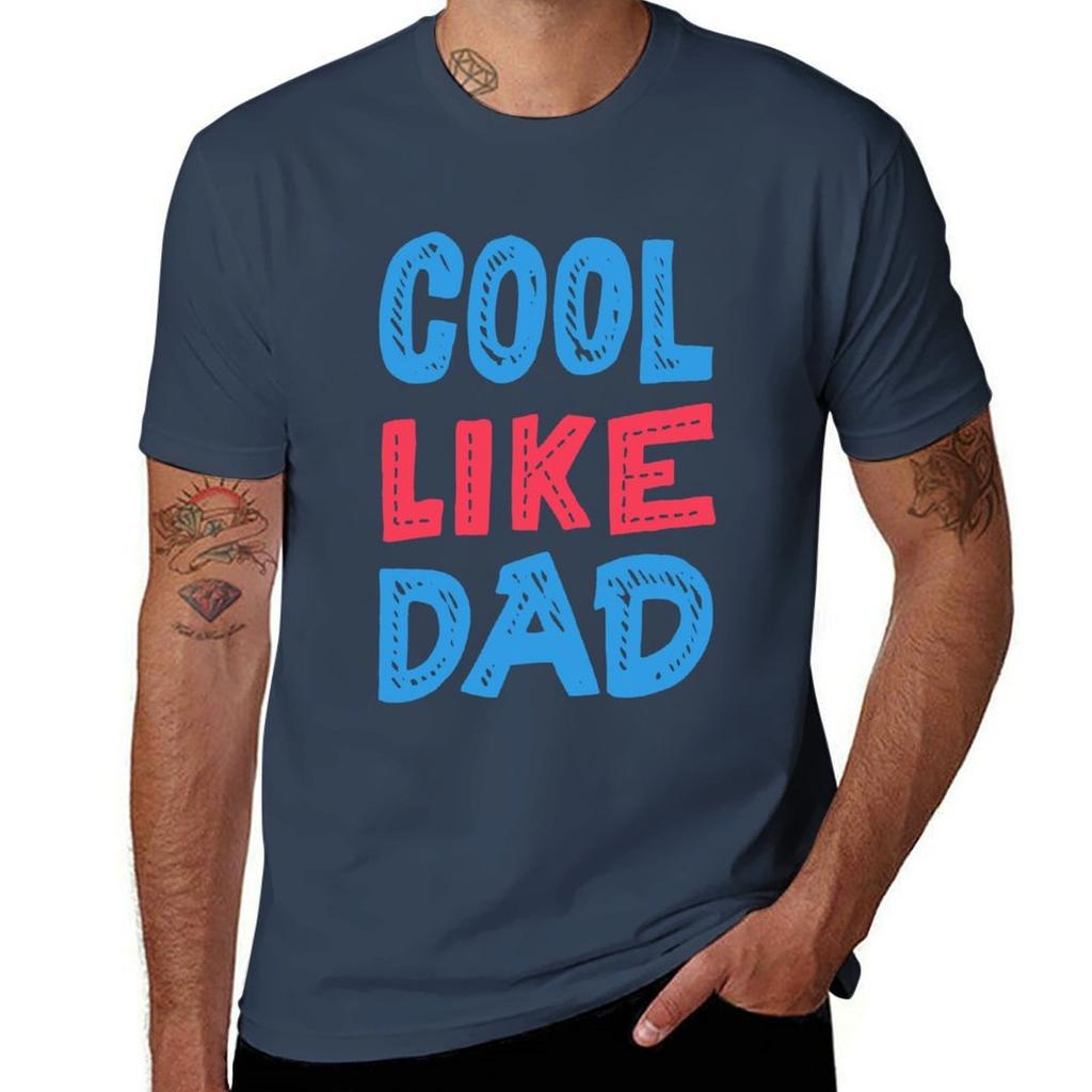 Cool Like Dad TShirt man t shirt cotton high quality cotton t shirt pack TShirt