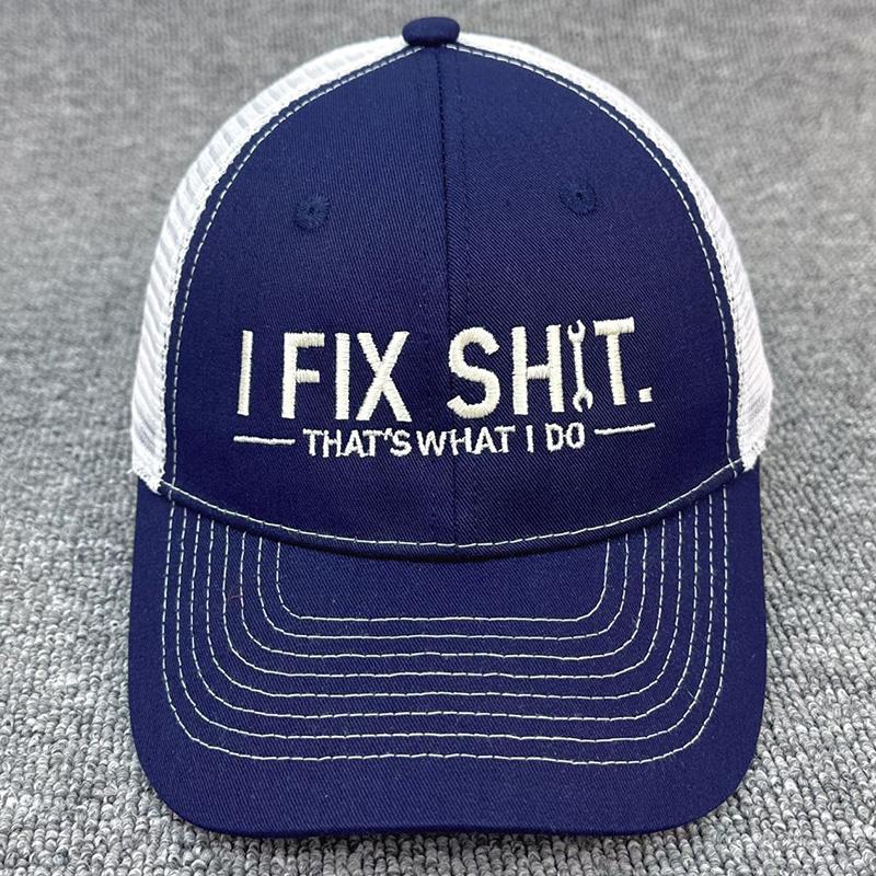 I Fix Shit That's What I Do Funny Father Casual Baseball Cap For Workshop Outdoor Activity And Daily Fashion Headpiece Sun-Proof
