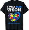 I Wear Blue For My Son Autism Awareness Mom Dad Parents T-Shirt