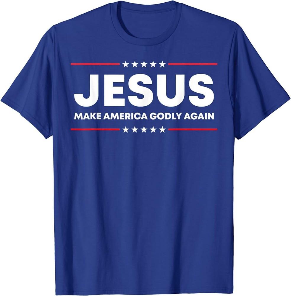 Jesus Make America Godly Again Patriotic Christian Faith USA T-Shirt Unisex T-Shirt S