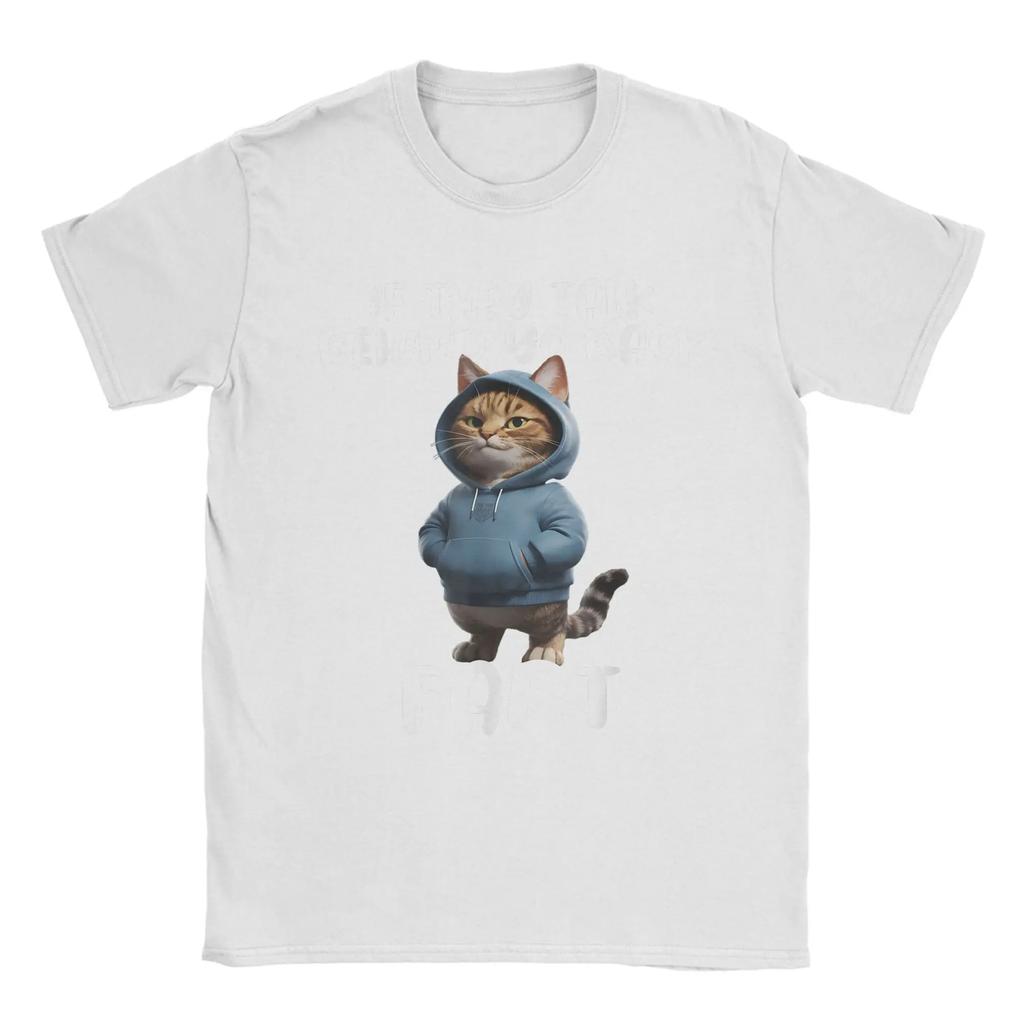 Cat Owner Saying If They Talk About Your Back Fart Meme T Shirt For Summer Classic TShirts ONeck Tee Shirt Oversized Clothes