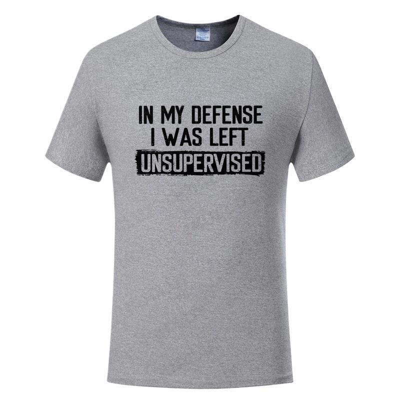 2026 Mens Funny TShirt in My Defense I Was Left Unsupervised Humor Birthday Man Tee Short Sleeve Male Tshirt Clothing