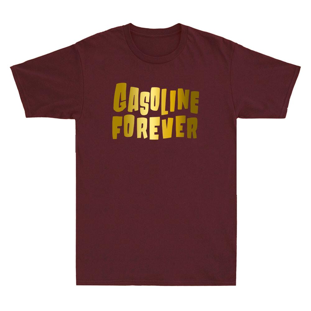 Gasoline Forever Funny Gas Cars Saying Quote Novelty Golden Print Unisexs Tshirt