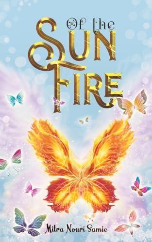 Of the Sun Fire by Mitra Nouri Samie Paperback Book 9781685629069