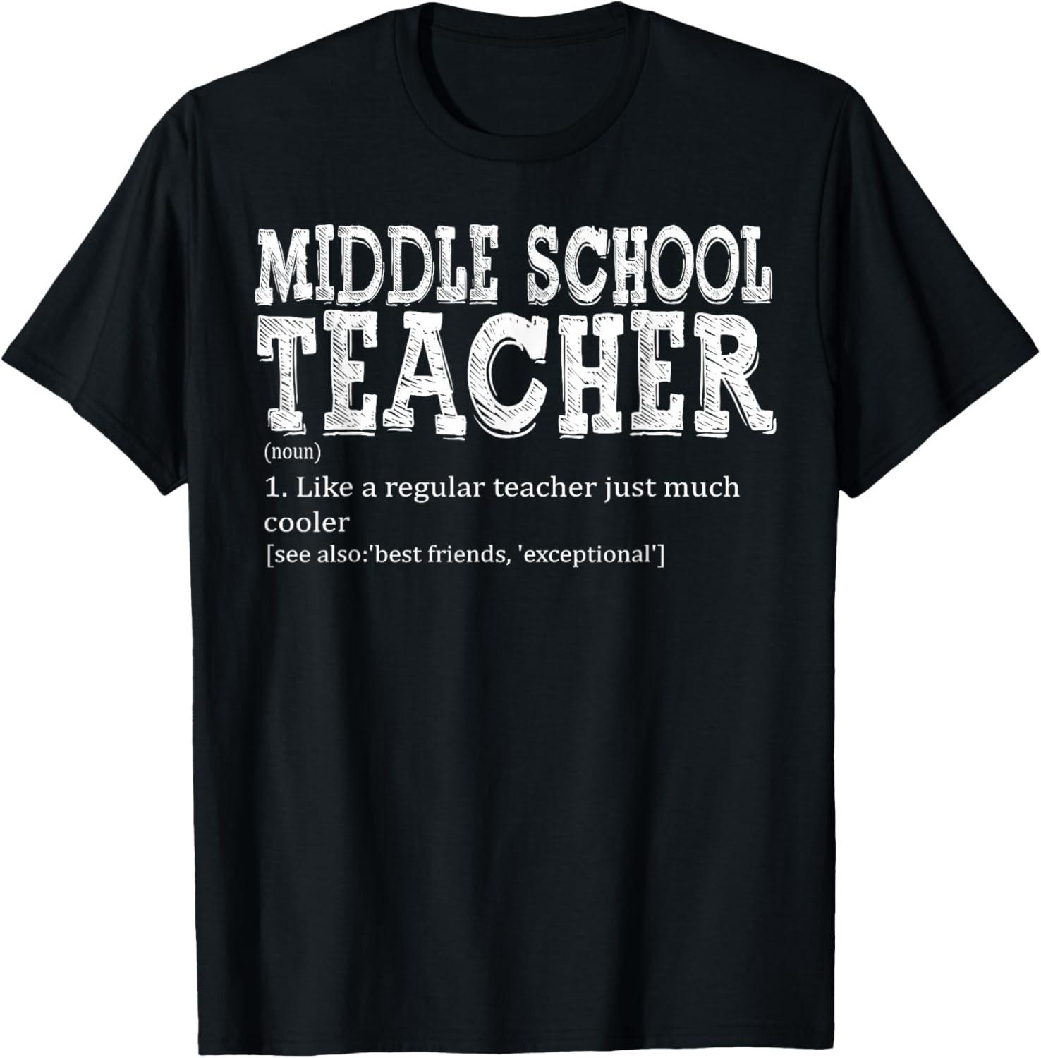 Teacher Appreciation Teacher Definition Middle School Funny T-Shirt S