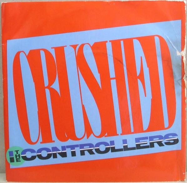

7inch Record CONTROLLERS - Crushed MCA923 MCA Records 1984 UK Soul/Funk Used
