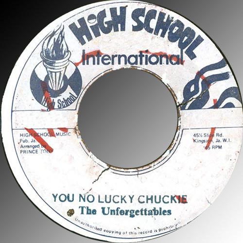7inch Record UNFORGETTABLES You No Lucky Chuckie NONE High School Int 1973 Jamaica Reggae Ska Dub Used