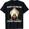 Don't Scare Me I Fart Easily Funny Sarcasm Humor Chicken T-Shirt
