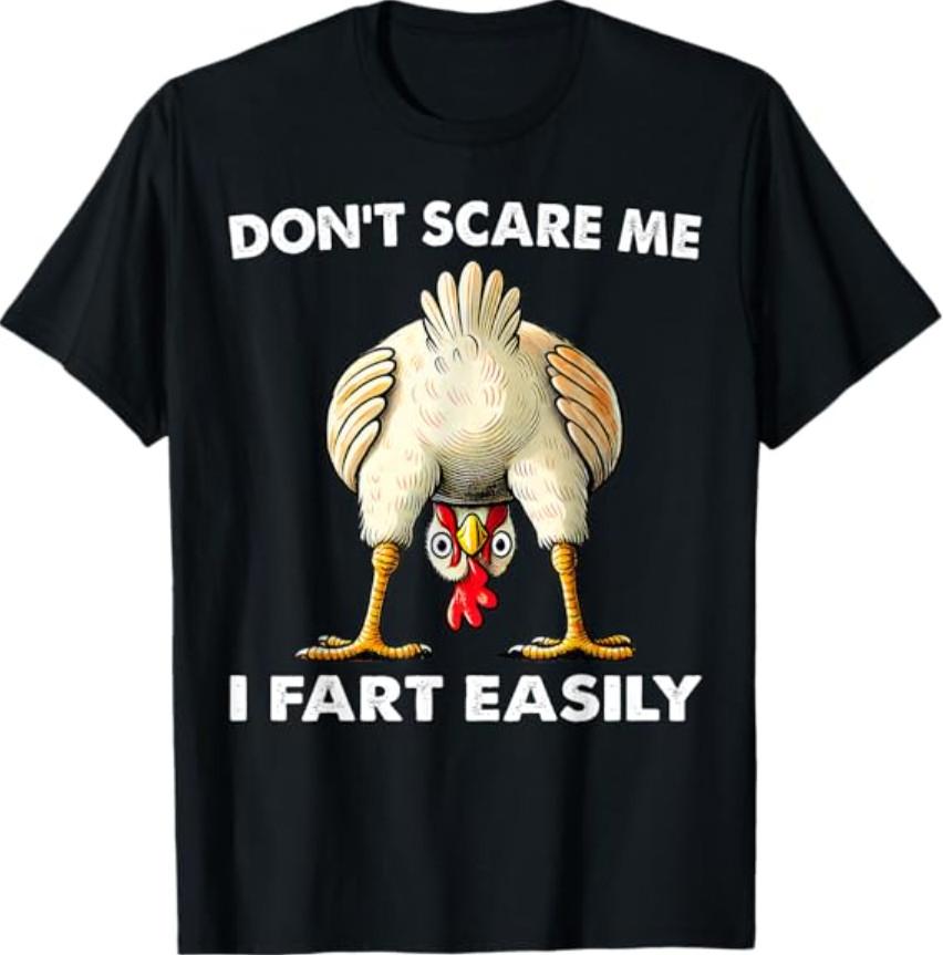 Don t Scare Me I Fart Easily Funny Sarcasm Humor Chicken T-Shirt S разноцветный