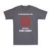 Humorous Graphic Sarcastic Graphic Novelty Offensive You're In Fart Zone T-Shirt