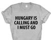 Hungary T-shirt, Hungary Is Calling and I Must Go Shirt Mens Womens Gift - 4021