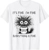 Funny Cat Lover It's Fine I'm Fine Everything Is Fine T-Shirt