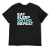 Essen, Schlafen, Ortho, Wiederholen _ Lustiges Kieferorthopädie T-Shirt neue Geschenke und T-Shirts Anime Sachen Herren weiße T-Shirts