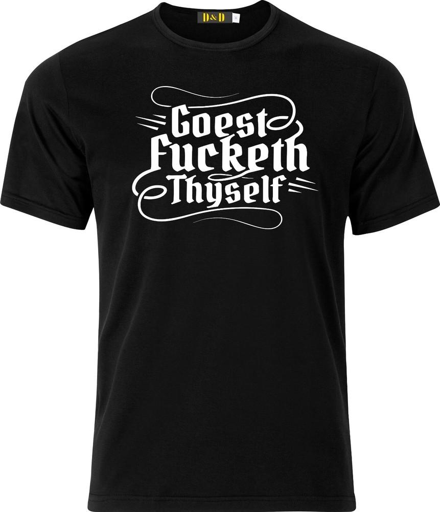 

Goest Fucketh Thyself Funny Houmour Adult Only Cotton T Shirt 4XL