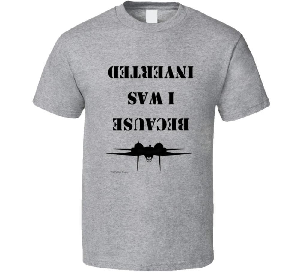 Because I Was Inverted F14 Tomcat Top Gun Funny Tribute Gift T Shirt M