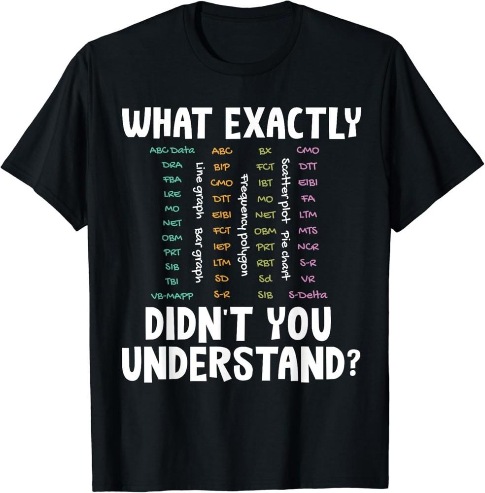 

Funny Behavior Analysis ABA Therapist Practitioner Gift Unisex TShirt Unisex T-Shirt S