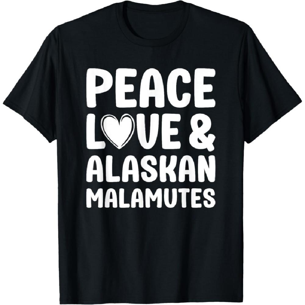 

Alaskan Malamute Dog Lover Peace Love and Alaskan Malamutes T-Shirt S