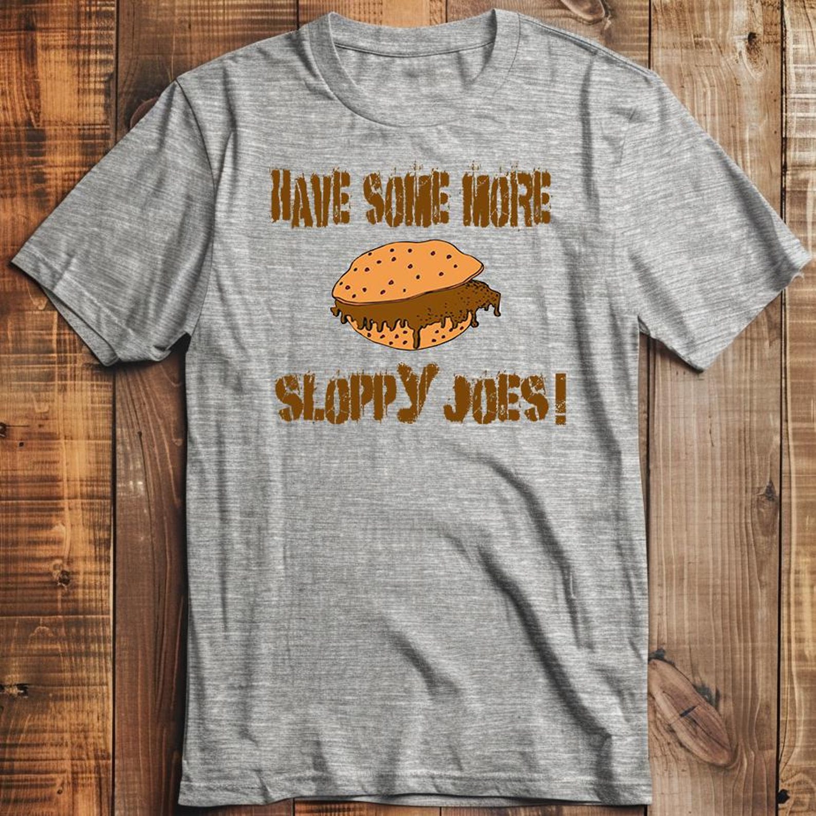 Have Some More Sloppy Joes! Unisex T-Shirt M