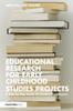 The Educational Research for Early Childhood Studies Projects : A Step-by-Step Guide for Student Practitioners Book