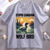 Stupid Canadian Wolf Bird T Shirt Animal Graphic Tee Unisex Women Casual Cotton Short Sleeve Tshirt Comfortable Round Neck Tees