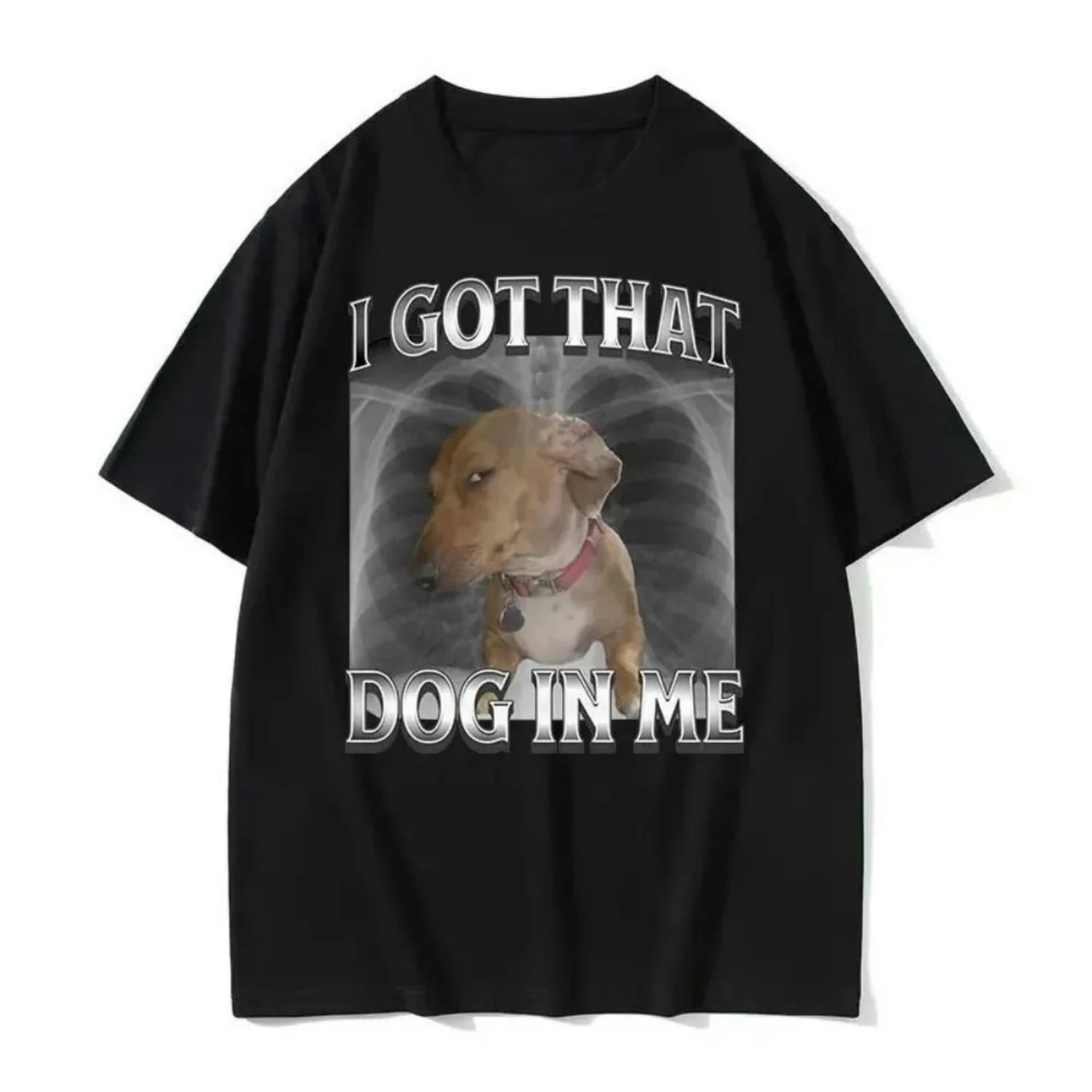 

I Got That Dog in Me Funny Dog Meme Printed T Shirts Women Fashion Short Sleeve T-shirts Summer Round Neck Women Casual Clothing S чёрный
