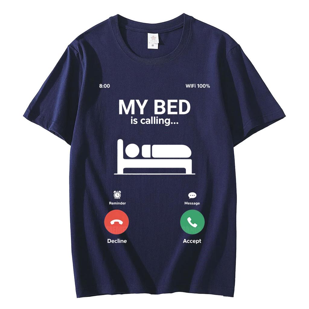 My Bed Is Calling Funny Meme TShirt Lazy Sleep Humor Graphic T Shirts Men Women Casual Fashion Short Sleeve Tshirts Streetwear
