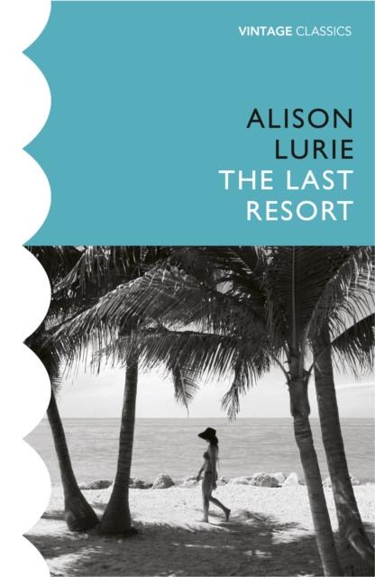 The Last Resort by Alison Lurie Paperback Book 9781784876272