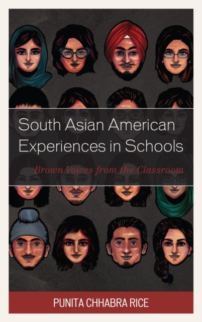 Bok South Asian American Experiences In Schools : Brown Voices from the Classroom