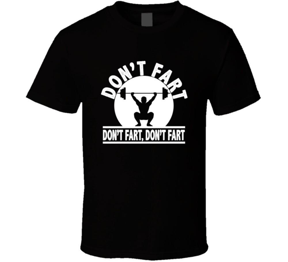 Weightlifting Squat Don t Fart Don t Fart T Shirt Unisex T-Shirt XL