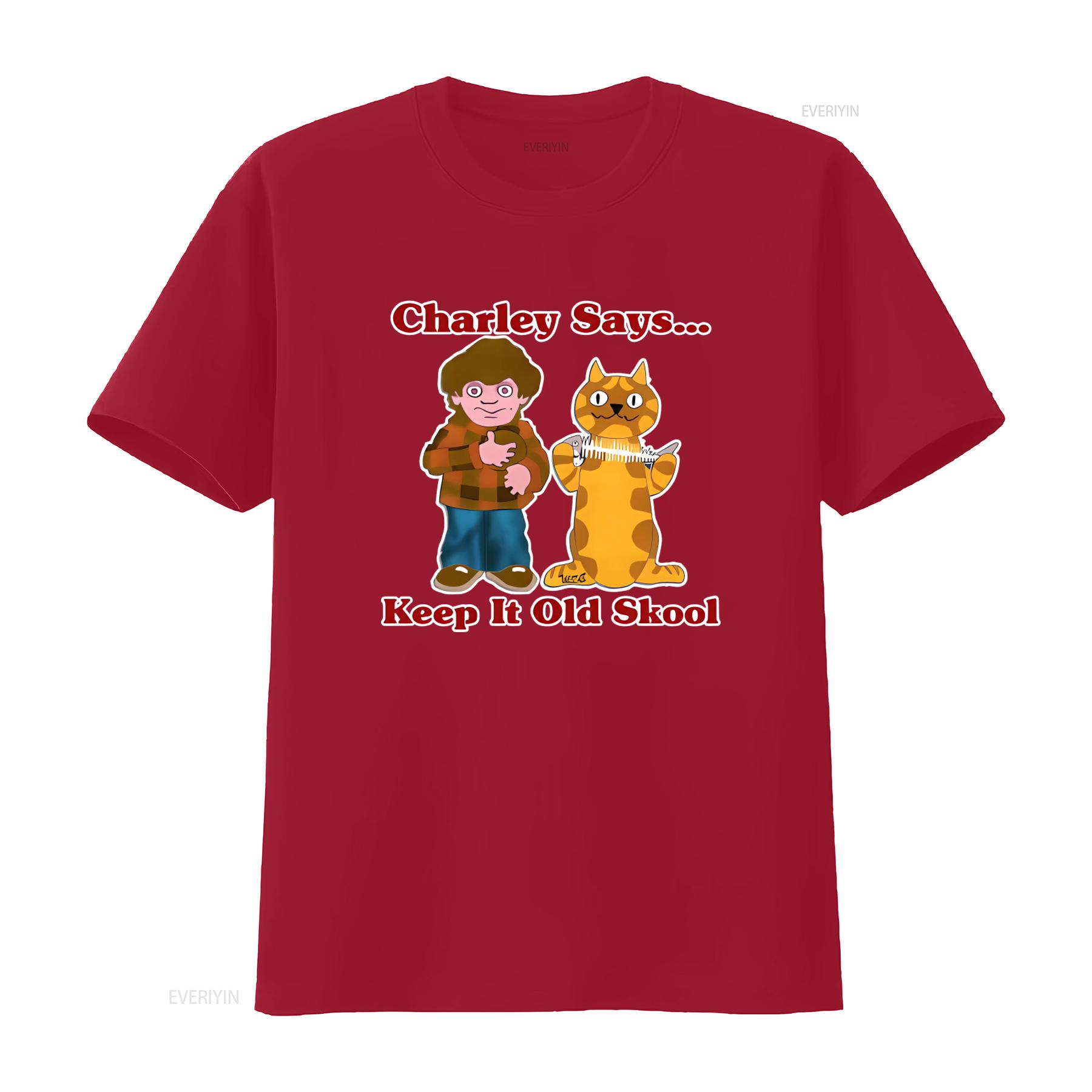 Charley Says T Shirt Retro 70s 80s TV Advert Design Adults Kids Keep It Old Skool vintage Washed Stretched Stylish homme S
