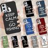 Keep Calm and Go Fishing For Realme 11 10 12 13 14 Pro Plus GT 7 6 5 Pro GT 6T C67 C61 C53 C51 C21Y C25S C75 C55 Case