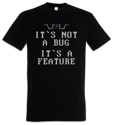 It's Not A Bug T-Shirt Fun Geek Nerd Computer Science Scientist Admin Coder