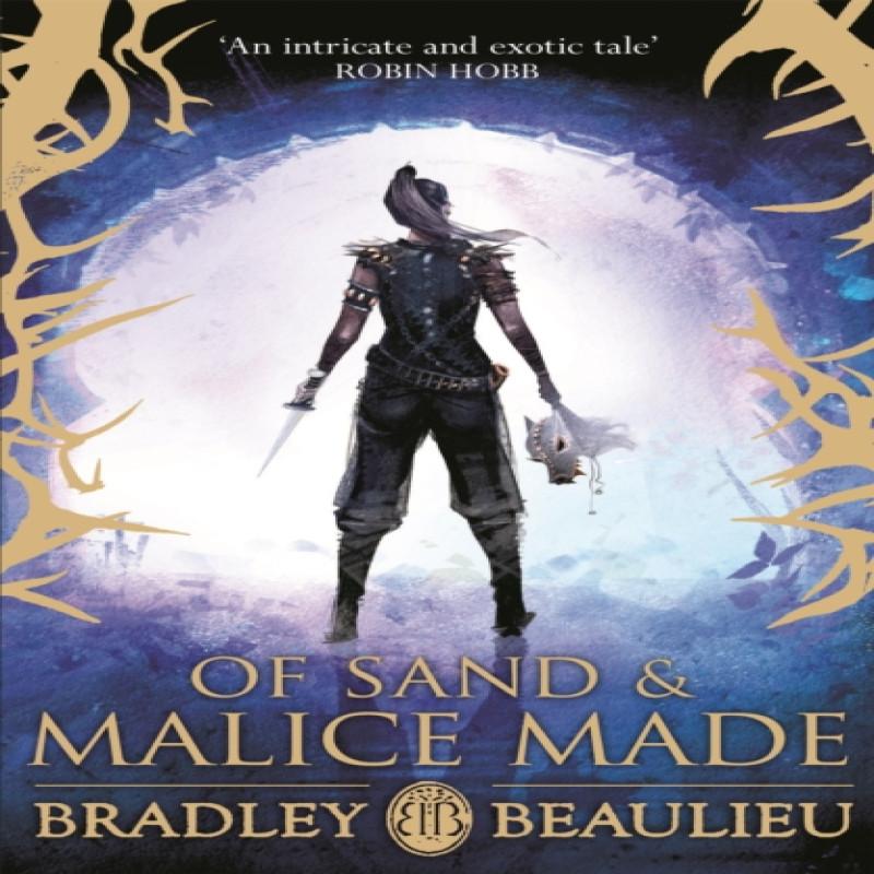 Of Sand and Malice Made by Bradley Beaulieu Paperback Book 9781473218468